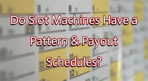 do slot machines have patterns.